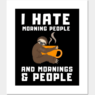 I Hate Morning People and Mornings & People - Funny Coffee Sloth Posters and Art